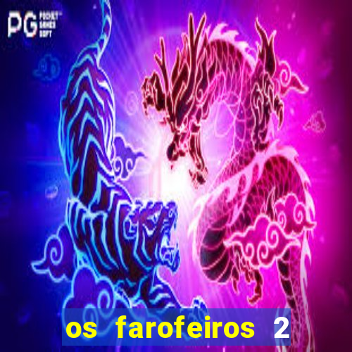 os farofeiros 2 rede canais